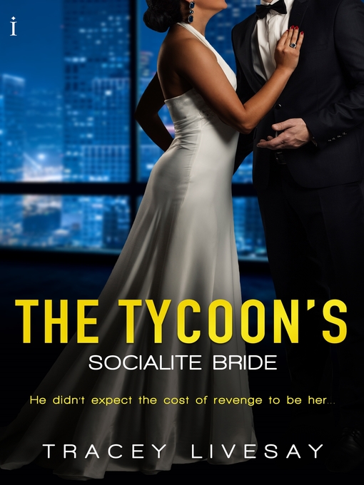 Title details for The Tycoon's Socialite Bride by Tracey Livesay - Available